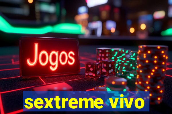 sextreme vivo